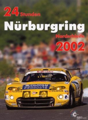 24h Rennen Nürburgring. Offizielles Jahrbuch zum 24 Stunden Rennen auf dem Nürburgring / 24 Stunden Nürburgring Nordschleife 2002