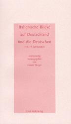 Italienische Blicke auf Deutschland und die Deutschen (18.-19. Jahrhundert)
