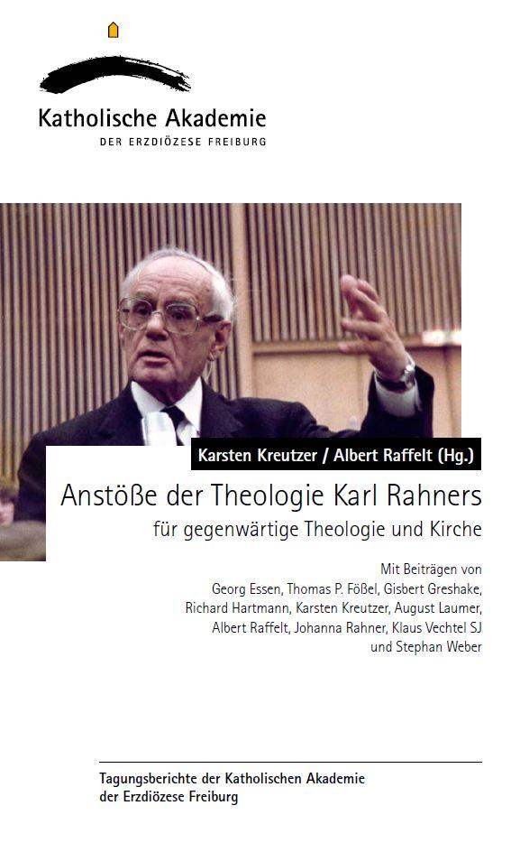 Anstöße der Theologie Karl Rahners für gegenwärtige Theologie und Kirche