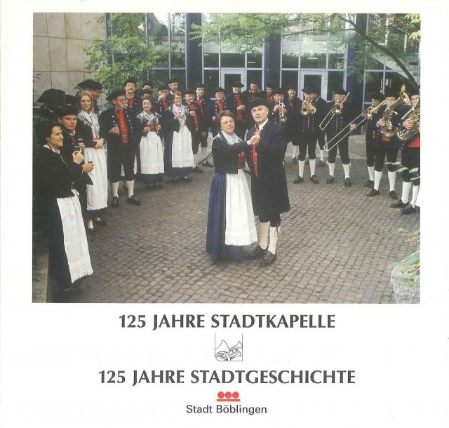 125 Jahre Stadtkapelle - 125 Jahre Stadtgeschichte