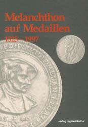 Melanchthon auf Medaillen 1526-1997