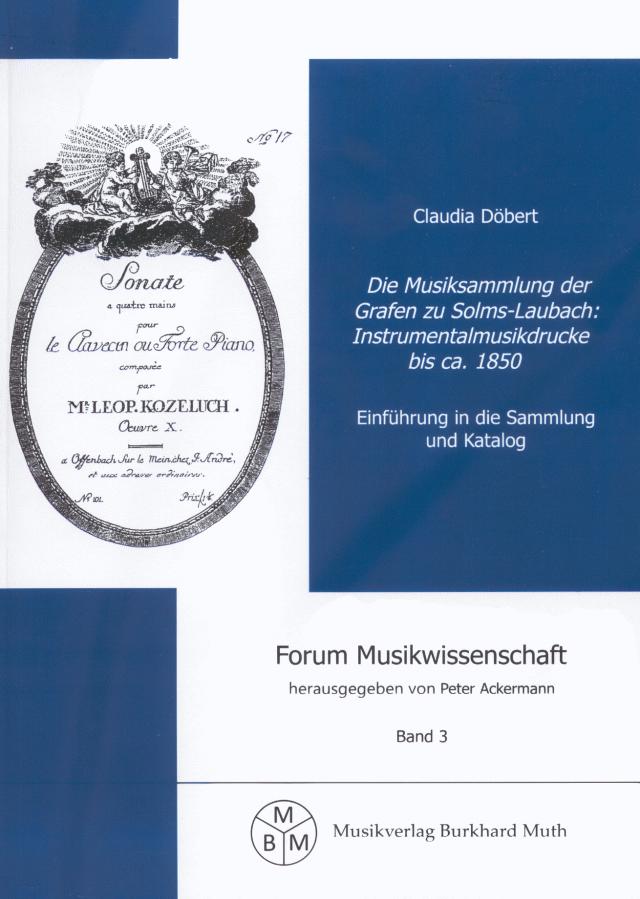 Die Musiksammlung der Grafen zu Solms-Laubach: Instrumentalmusikdrucke bis ca. 1850