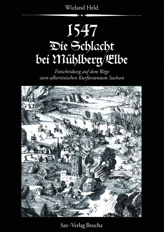 1547. Die Schlacht bei Mühlberg/Elbe