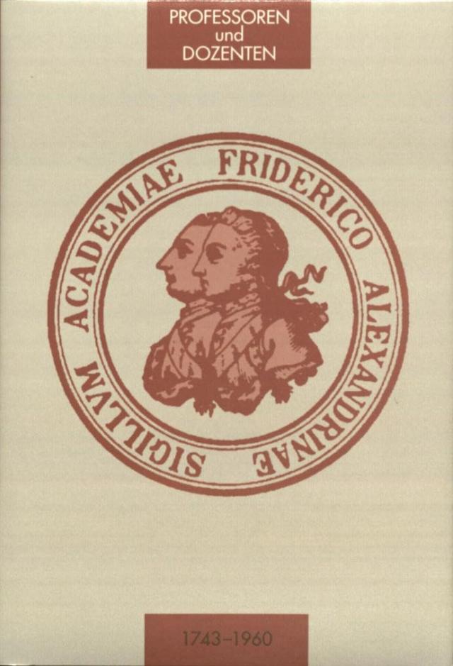 Die Professoren und Dozenten der Friedrich-Alexander-Universität Erlangen-Nürnberg 1743 - 1960