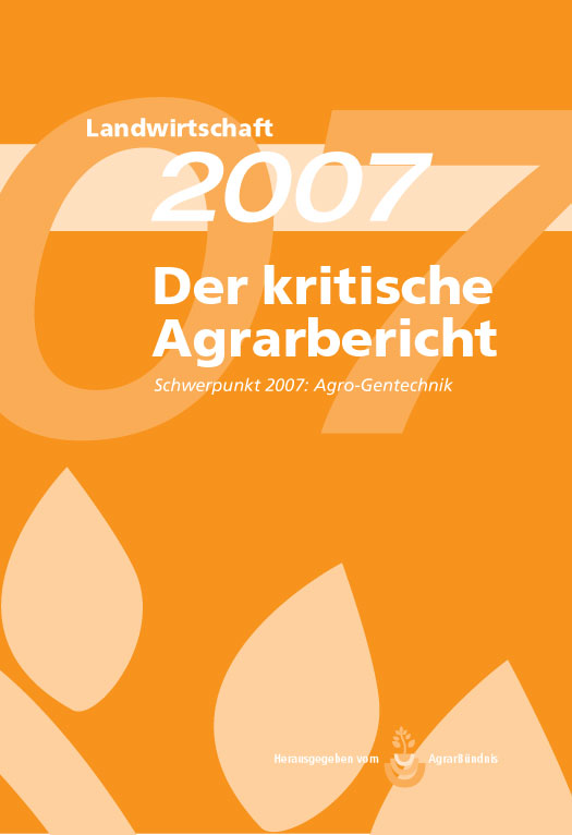 Landwirtschaft - Der kritische Agrarbericht. Daten, Berichte, Hintergründe,... / Der kritische Agrarbericht 2007