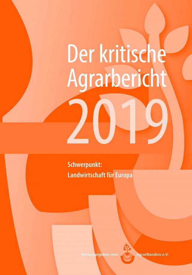 Landwirtschaft - Der kritische Agrarbericht. Daten, Berichte, Hintergründe,... / Landwirtschaft - Der kritische Agrarbericht 2018