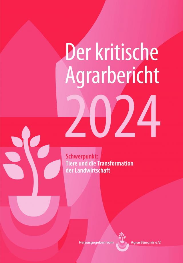 Landwirtschaft - Der kritische Agrarbericht. Daten, Berichte, Hintergründe,... / Landwirtschaft - Der kritische Agrarbericht 2022