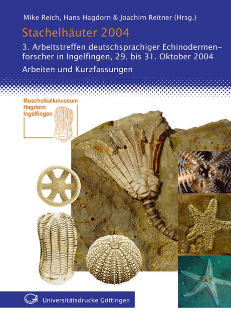 Stachelhäuter 2004 : 3. Arbeitstreffen deutschsprachiger Echinodermenforscher ; Ingelfingen, 29. bis 31. Oktober 2004 Arbeiten und Kurzfassungen der Vorträge und Poster.