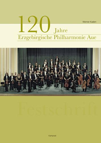 120 Jahre Erzgebirgische Philharmonie Aue