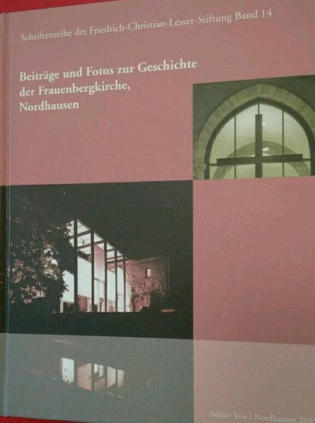 Beiträge und Fotos zur Geschichte der Frauenbergkirche, Nordhausen