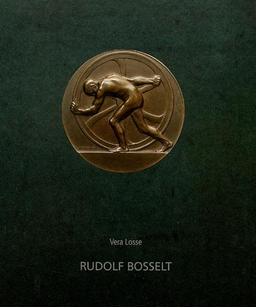 Rudolf Bosselt. Erneuerer der deutschen Medaillenkunst, Bildhauer und Reformpädagoge