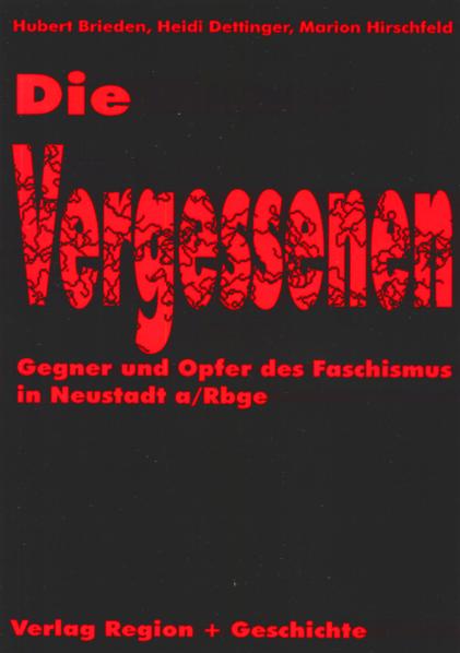 Die Vergessenen - Gegner und Opfer des Faschismus in Neustadt am Rübengebirge