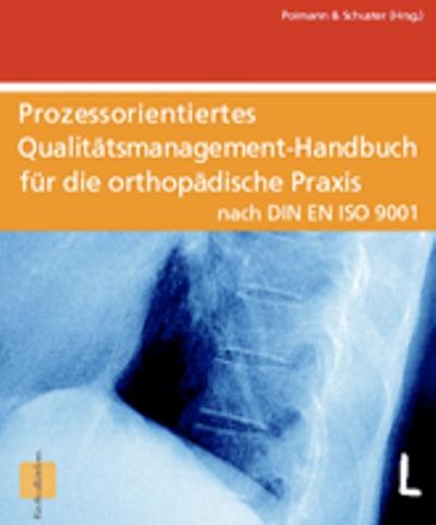 Qualitätsmanagement Handbuch für die Orthopädische Praxis nach DIN EN ISO 9001