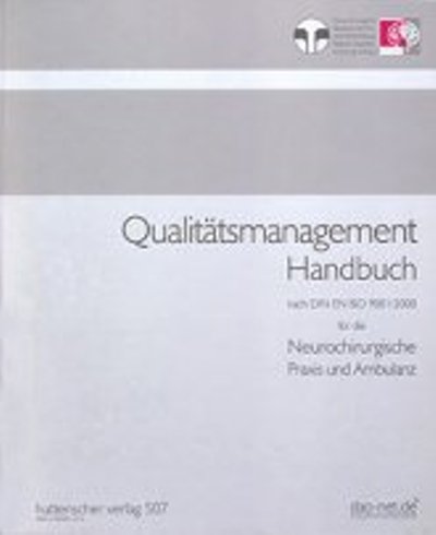 Qualitätsmanagement Handbuch DIN EN ISO 9001:2000 für die neurochirurgische Praxis und Ambulanz