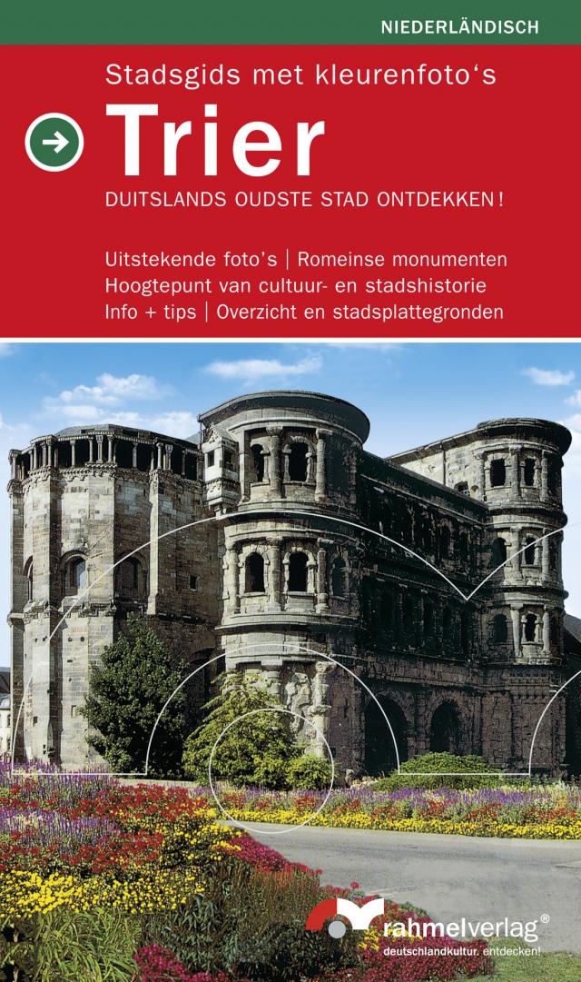 Trier - Stadsgids met kleurenfotos (Niederländische Ausgabe)