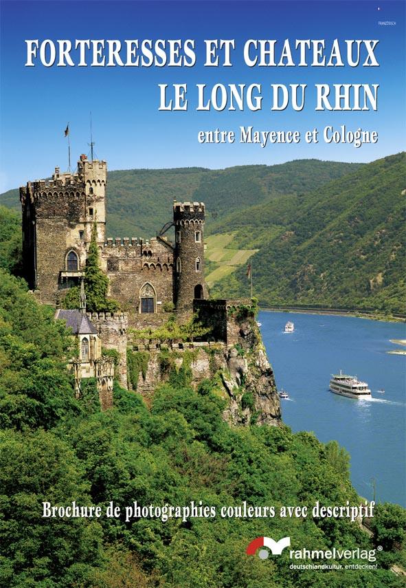 Forteresses et Chateaux, Le Long du Rhin (Französische Ausgabe) entre Mayende et Cologne