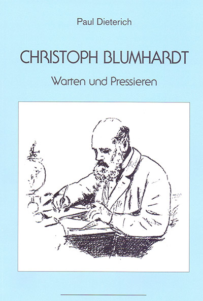 Christoph Blumhardt – Warten und Pressieren