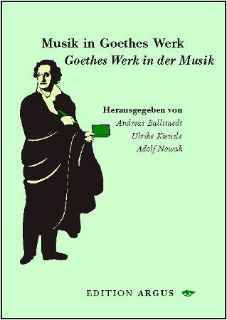 Musik in Goethes Werk - Goethes Werk in der Musik