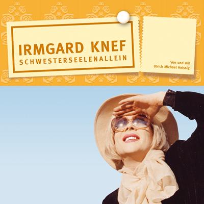 Irmgard Knef: Schwesterseelenallein