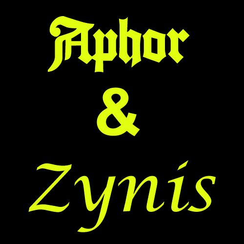 Aphor & Zynis. Gesammelte Sprüche