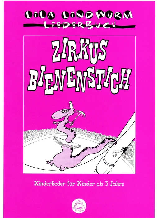 Lila Lindwurm Liederbuch - Zirkus Bienenstich
