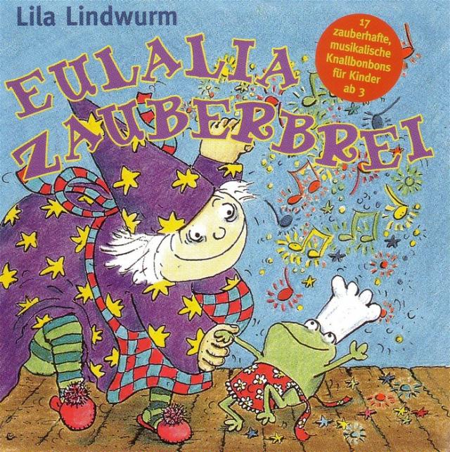 Lila Lindwurm - Eulalia Zauberbrei