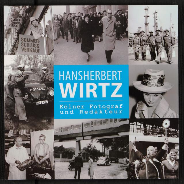 Hansherbert Wirtz. Kölner Fotograf und Redakteur