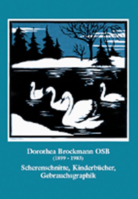 Dorothea Brockmann OSB (1899-1983). Scherenschnitte, Kinderbücher, Gebrauchsgraphik