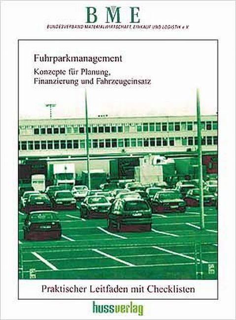 Fuhrparkmanagement - Konzepte für Planung, Finanzierung und Fahrzeugeinsatz