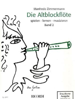 Die Altblockflöte spielen, lernen, musizieren. Bd.2