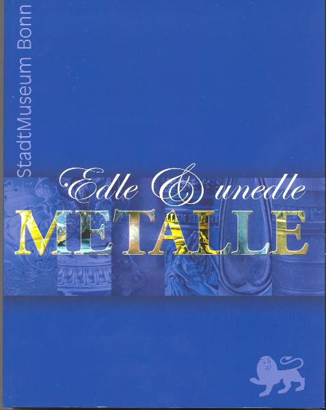 Stadtmuseum Bonn - Edle & unedle Metalle