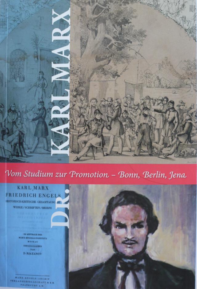 Dr. Karl Marx - Vom Studium zur Promotion - Bonn, Berlin, Jena