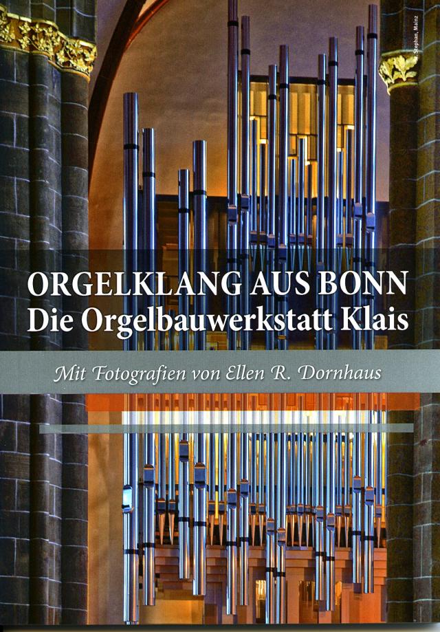 Orgelklang aus Bonn - Die Orgelbauwerkstatt Klais