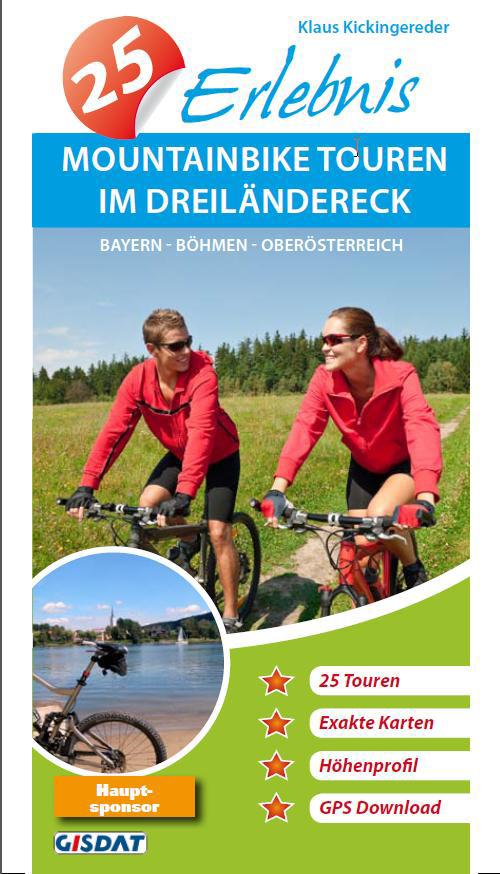 25 Erlebnis Mountainbike Touren im Dreiländereck Bayern - Böhmen - Oberösterreich