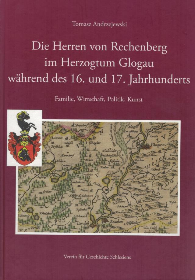 Die Herren von Rechenberg im Herzogtum Glogau während des 16. und 17. Jahrhunderts