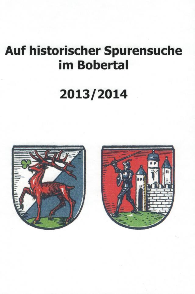 Auf historischer Spurensuche im Bobertal 2013/2014