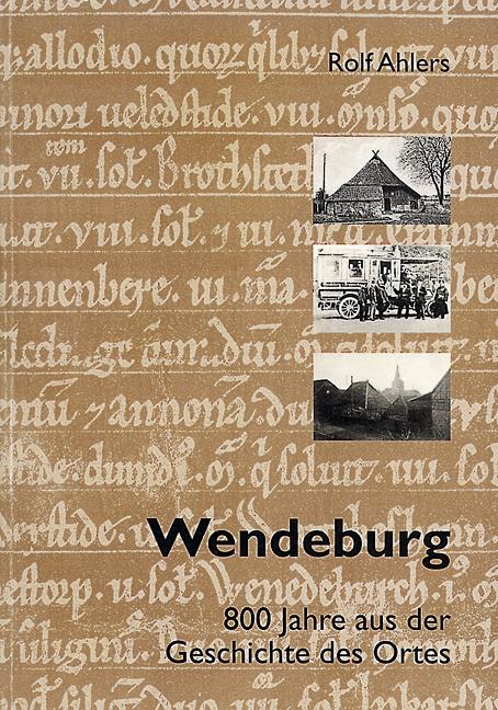 Wendeburg - 800 Jahre aus der Geschichte des Ortes