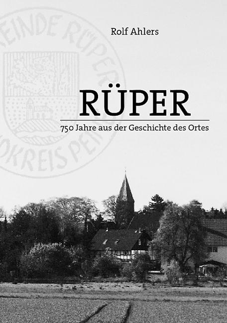 Rüper - 750 Jahre aus der Geschichte des Ortes