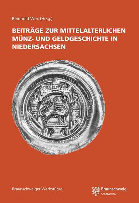 Beiträge zur mittelalterlichen Münz- und Geldgeschichte in Niedersachsen