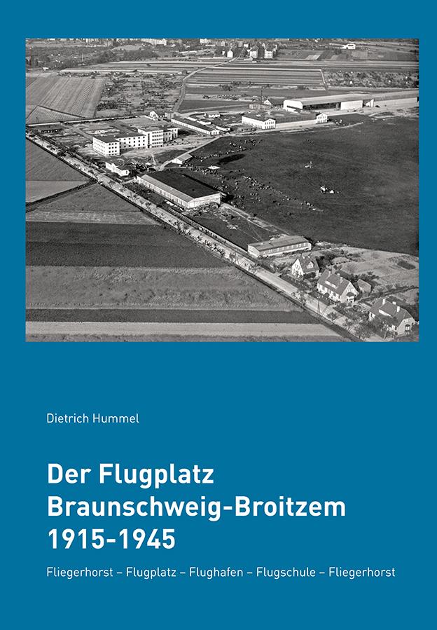 Der Flugplatz Braunschweig-Broitzem 1915-1945