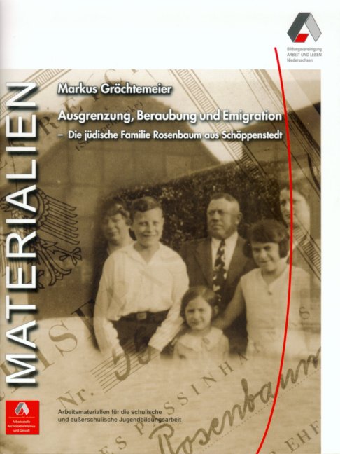 Ausgrenzung, Beraubung und Emigration - Die jüdische Familie Rosenbaum aus Schöppenstedt