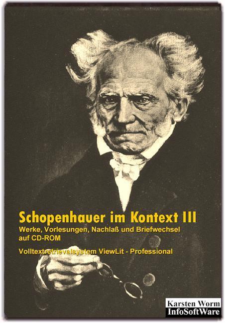 Schopenhauer im Kontext III - Werke, Vorlesungen, Nachlaß und Briefwechsel auf CD-ROM