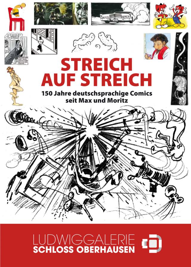 Streich auf Streich. 150 Jahre deutschsprachige Comics seit Max und Moritz