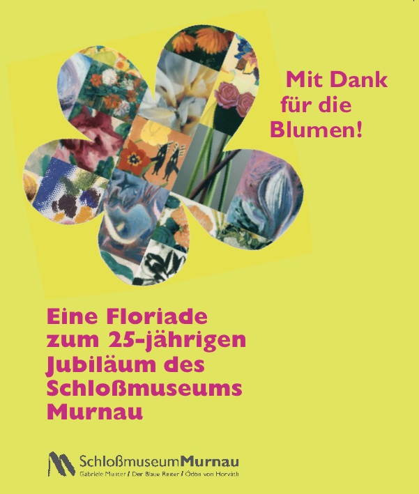 Mit Dank für die Blumen! Eine Floriade zum 25-jährigen Jubiläum des Schloßmuseums Murnau