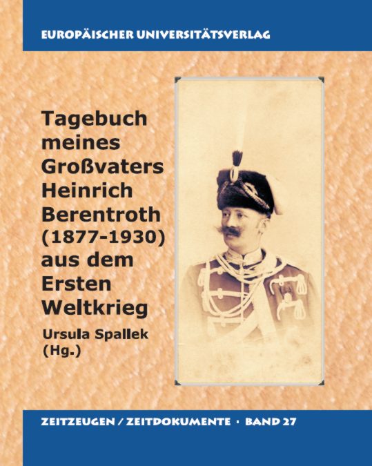Tagebuch aus dem ersten Weltkrieg meines Großvaters Heinrich Berentroth (1877-1930)
