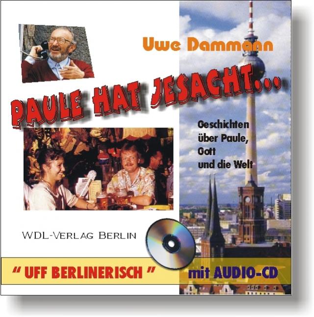 Paule hat jesacht.... Berliner Geschichten über Paule, Gott und die...