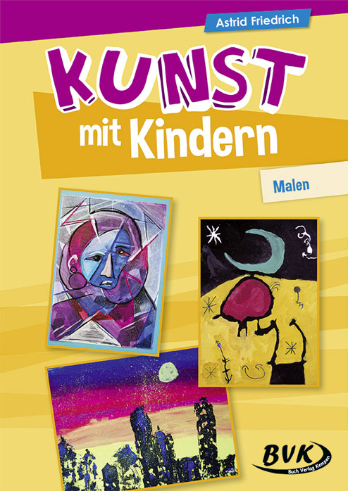 Kunst mit Kindern: Malen. Bd.1