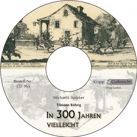 In dreihundert Jahren vielleicht – Tilman Röhrig – Materialien-CD