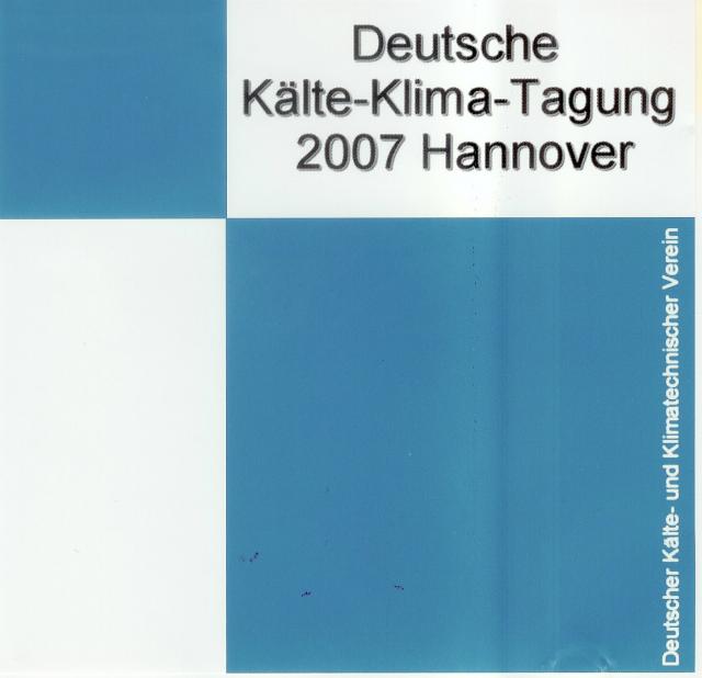DKV Tagungsbericht / Deutsche Kälte-Klima-Tagung 2007 - Hannover