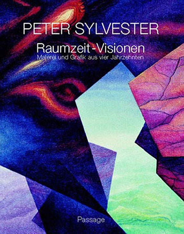 Peter Sylvester. Raumzeit-Visionen